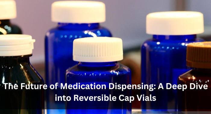 The Future of Medication Dispensing: A Deep Dive into Reversible Cap Vials
