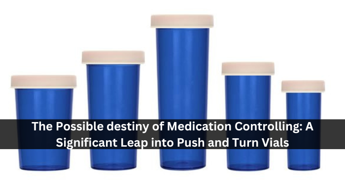 child-resistant-vials-push-turn-caps
